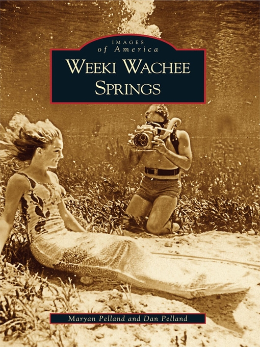 Title details for Weeki Wachee Springs by Maryan Pelland - Available